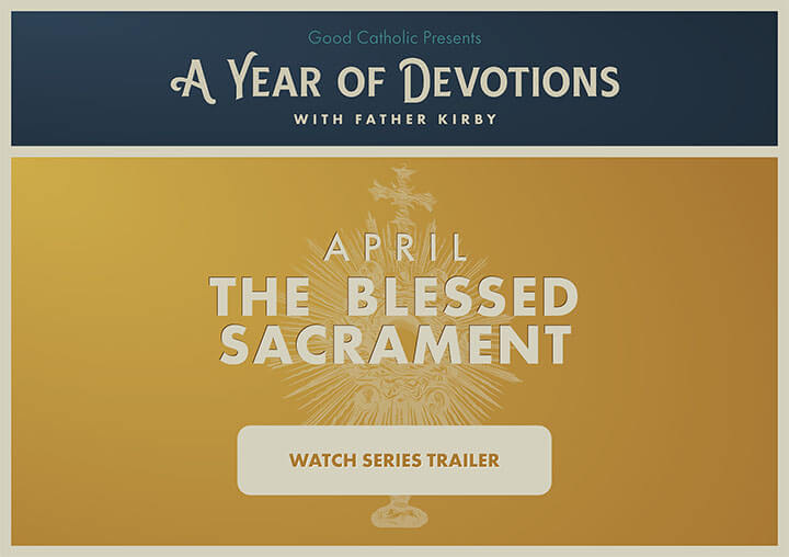 A Year of Devotion - April: The Blessed Sacrament
